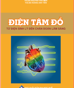Điện tâm đồ từ điện sinh lý đến chẩn đoán lâm sàng